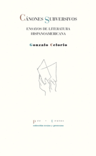 CNONES SUBVERSIVOS ENSAYOS DE LITERATURA HISPANOAMERICANA TEXTOS Y PRETEXTOS