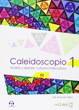 CALEIDOSCOPIO 1 - ANLISIS Y DEBATE, CULTURA E INTERCULTURA (C1)