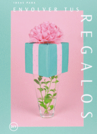IDEAS PARA ENVOLVER TUS REGALOS