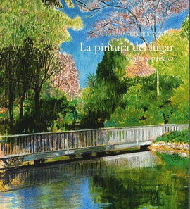 LA PINTURA DEL LUGAR. VIAJES Y PAISAJES
