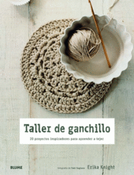TALLER DE GANCHILLO 20 PROYECTOS INSPIRADORES PARA