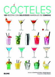 COCTELES 180 RECETAS CON DELICIOSOS MARIDAJES DE C