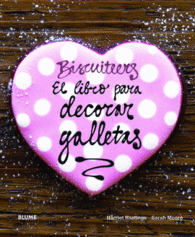 BISCUITEERS EL LIBRO PARA DECORAR GALLETAS