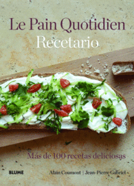 LE PAIN QUOTIDIEN RECETARIO MAS DE 100 RECETAS DEL