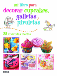 DECORAR CUPCAKES GALLETAS Y PIRULETAS MI LIBRO PAR
