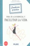 CUADERNO PR�CTICO PARA IR A LO ESENCIAL Y FACILITAR LA VIDA