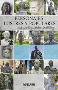 PERSONAJES ILUSTRES Y POPULARES EN LA ESCULTURA PBLICA DE MLAGA