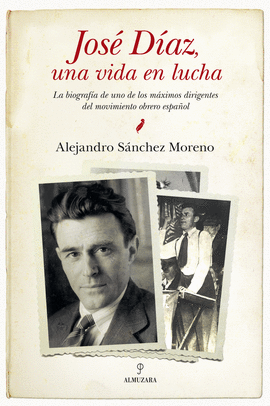 JOSE DIAZ UNA VIDA EN LUCHA LA BIOG