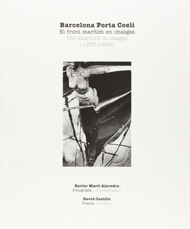 BARCELONA PORTA COELI. EL FRONT MAR�TIM EN IMATGES (1970-1980)