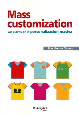 MAS CUSTOMIZATION.CLAVES DE PERSONILIZACION MASIVA