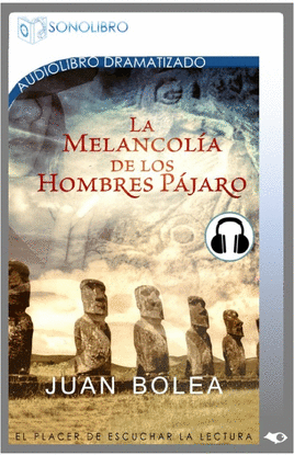 LA MELANCOLA DE LOS HOMBRES PJARO (AUDIOLIBRO)