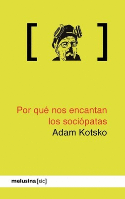 POR QU� NOS ENCANTAN LOS SOCI�PATAS