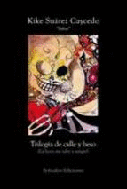 TRILOG�A DE CALLE Y BESO, LA BOCA ME SABE A SANGRE