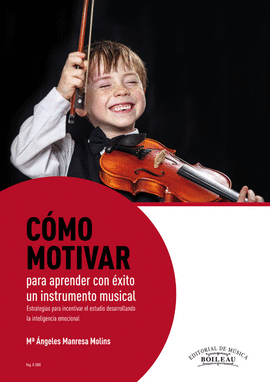 C�MO MOTIVAR PARA APRENDER CON �XITO EL INSTRUMENTO MUSICAL
