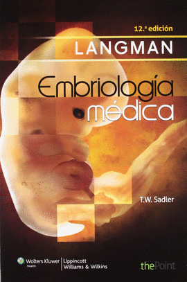 LANGMAN - EMBRIOLOGIA MEDICA (12 ED)