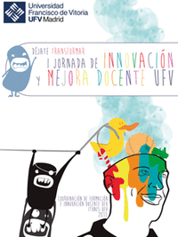 I JORNADA DE INNOVACION Y MEJORA DOCENTE UFV : CELEBRADA EL 26 DE
