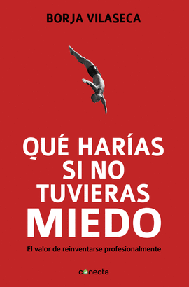 QU� HAR�AS SI NO TUVIERAS MIEDO