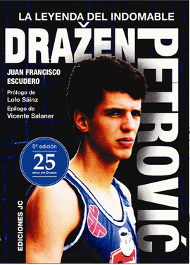 DRAZEN PETROVIC LA LEYENDA DEL INDOMABLE