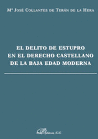 EL DELITO DE ESTUPRO EN EL DERECHO CASTELLANO DE LA BAJA EDA