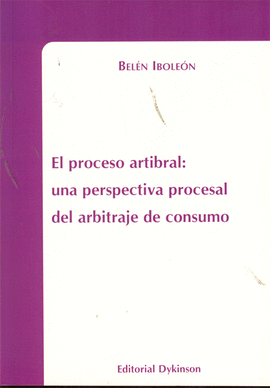 EL PROCESO ARBITRAL. UNA PERSPECTIVA PROCESAL DEL ARBITRAJE DE CONSUMO