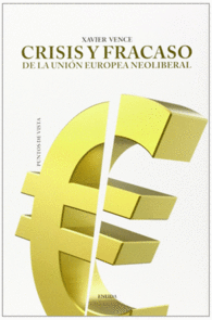 CRISIS Y FRACASO DE LA UNION EUROPEA NEOLIBERAL