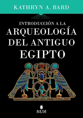 INTRODUCCIN A LA ARQUEOLOGA DEL ANTIGUO EGIPTO