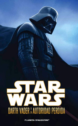 STAR WARS DARTH VADER Y LA AUTORIDAD PERDIDA