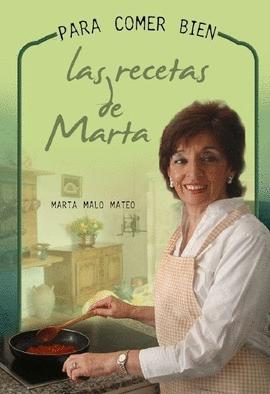 PARA COMER BIEN LAS RECETAS DE MARTA