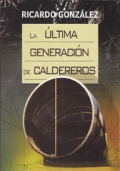 LA �LTIMA GENERACI�N DE CALDEREROS