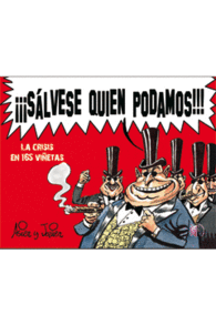 ���S�LVESE QUIEN PODAMOS!!! LA CRISIS EN 165 VI�ETAS