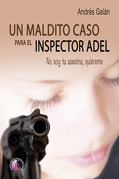 UN MALDITO CASO PARA EL INSPECTOR ADEL