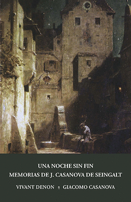 UNA NOCHE SIN FIN Y MEMORIAS DE J. CASANOVA DE SEINGALT, ESCRITAS POR L MISMO (