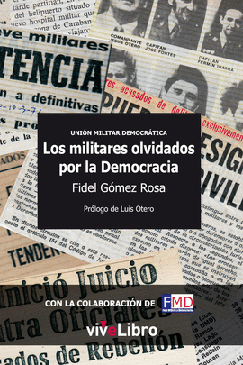 UNIN MILITAR DEMOCRTICA. LOS MILITARES OLVIDADOS POR LA DEMOCRACIA,