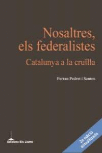 NOSALTRES ELS FEDERALISTES. SEGUNDA EDICI�N ACTUALIZADA