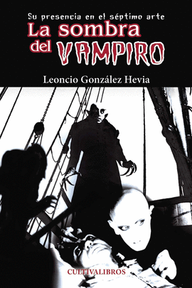 LA SOMBRA DEL VAMPIRO. SU PRESENCIA EN EL S�PTIMO ARTE