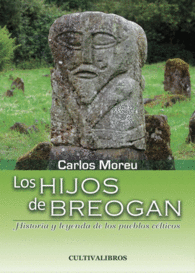 LOS HIJOS DE BREOGN HISTORIA Y LEYENDA DE LOS PUEBLOS CLTICOS AUTOR
