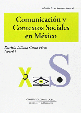 COMUNICACI�N Y CONTEXTOS SOCIALES EN M�XICO