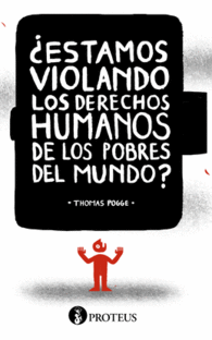 ESTAMOS VIOLANDO LOS DERECHOS HUMANOS DE LOS POBRES DEL MUNDO?