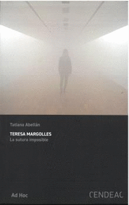 TERESA MARGOLLES. LA SUTURA IMPOSIBLE