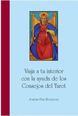 VIAJA A TU INTERIOR CON LA AYUDA DE LOS CONSEJOS DEL TAROT