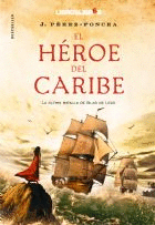 HEROE DEL CARIBE - ULTIMA BATALLA DE BLAS DE LEZO