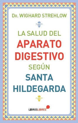 LA SALUD DEL APARATO DIGESTIVO SEG�N SANTA HILDEGARDA