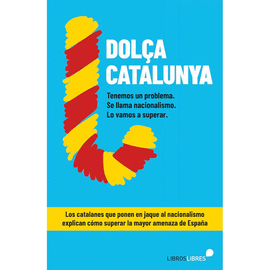 DOLA CATALUNYA. CMO SUPERAR EL NACIONALISMO CONTADO POR EL BLOG MS LEDO DE E