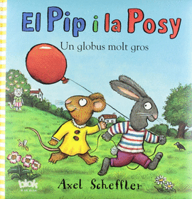 EL PIP I LA POSY. UN GLOBUS MOLT GROS