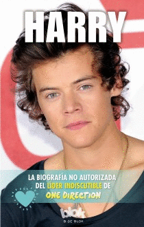HARRY.BIOGRAFA NO AUTORIZADA DEL LDER INDISCUTIBLE DE ONE DIRECTION