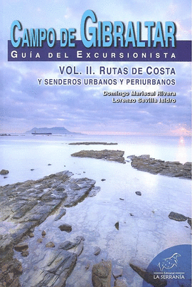 CAMPO DE GIBRALTAR GUIA DEL EXCURSIONISTA VOL. II RUTAS DE COSTA Y SENDEROS URBA