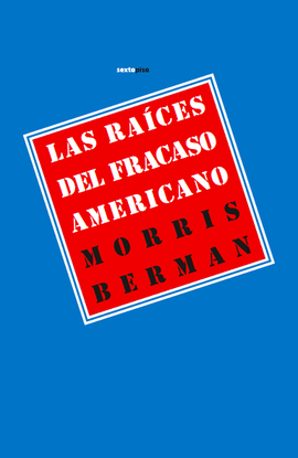 LAS RA�CES DEL FRACASO AMERICANO