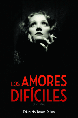 LOS AMORES DIFCILES (1930-1960)