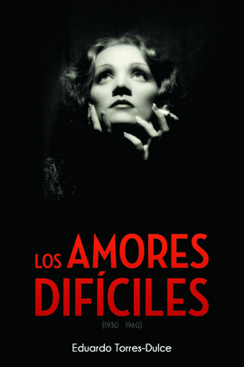 LOS AMORES DIF�CILES (1930-1960)