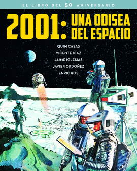 2001: UNA ODISEA DEL ESPACIO. EL LIBRO DEL 50 ANIVERSARIO